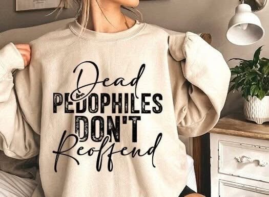 Dead Pedos Don't Reoffend - Hershey's Creations