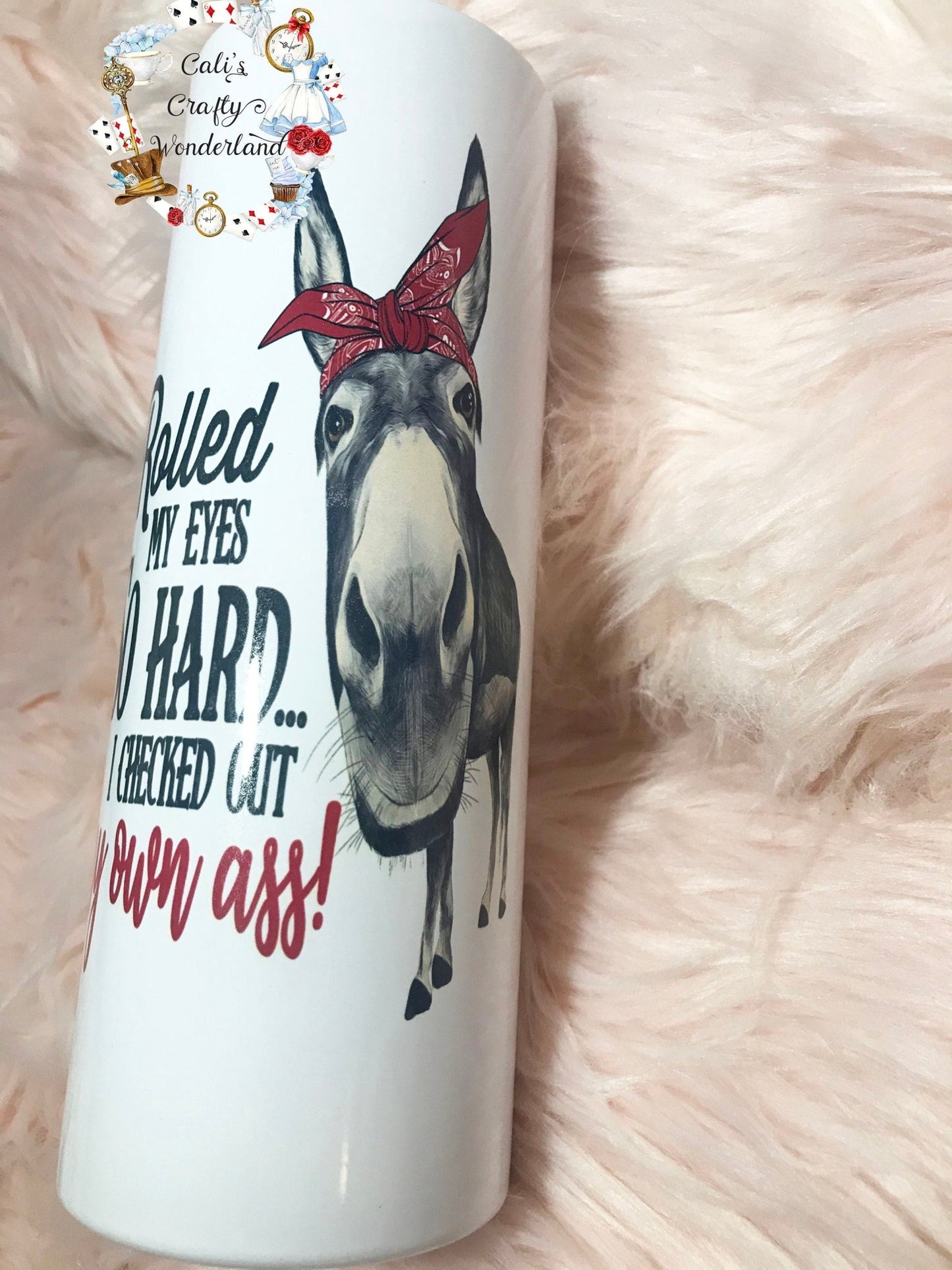 Donkey Tumbler - I Rolled My Eyes So Hard 20oz Skinny - Hershey's Creations