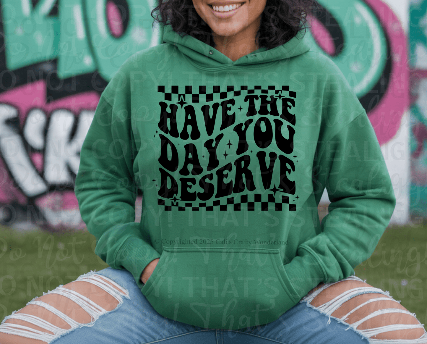 Have the Day You Deserve Hoodie - Hershey's Creations