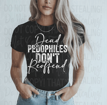 Dead Pedos Don't Reoffend - Hershey's Creations
