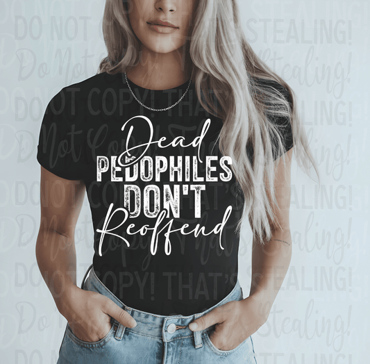 Dead Pedos Don't Reoffend - Hershey's Creations
