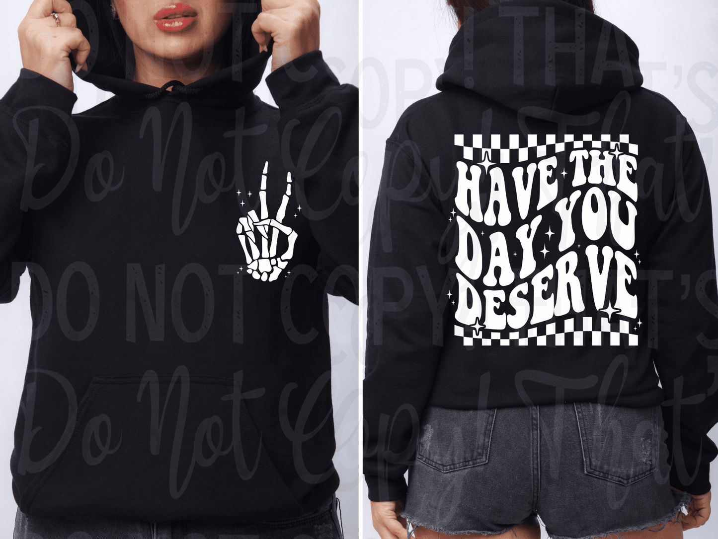 Have the Day You Deserve Hoodie - Hershey's Creations