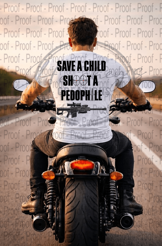 Save a Child Shoot a Pedophile - Hershey's Creations